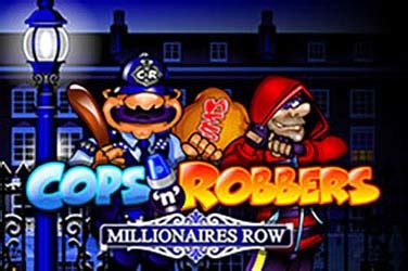Cops N Robbers Millionaires Row Betfair
